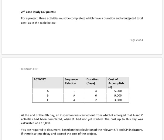 2nd Case Study (30 points) For a project, three