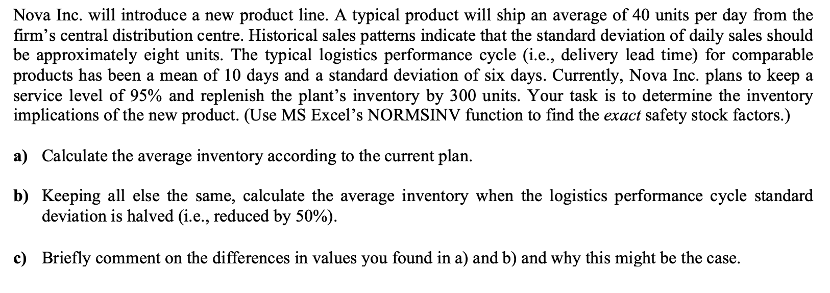 Nova Inc. will introduce a new product line. A