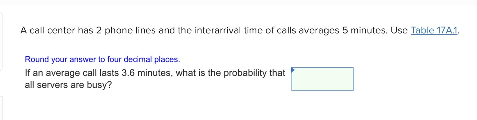 A call center has 2 phone lines and the