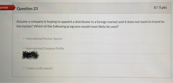 ncorrect Question 21 0/5 pts If a company is