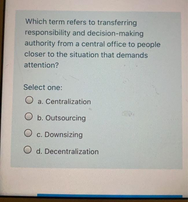Which term refers to transferring responsibility