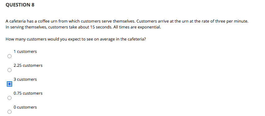 QUESTION 8 A cafeteria has a coffee urn from