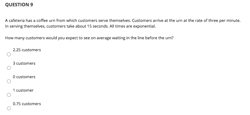 QUESTION 8 A cafeteria has a coffee urn from