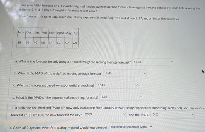 Base your initial forecast on a 4 month weighted