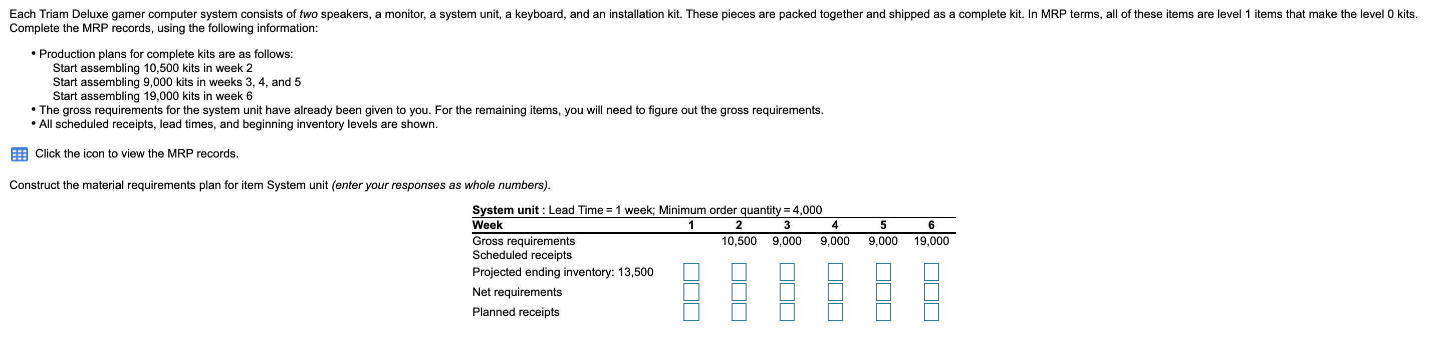 6 5 9,000 19,000 System unit: Lead Time = 1 week;