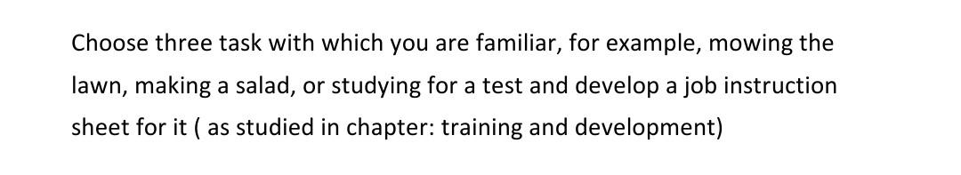Choose three task with which you are familiar,