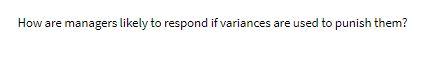 Please answer carefully How are managers likely