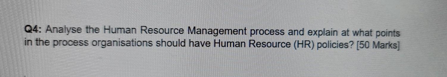 Q4: Analyse the Human Resource Management process