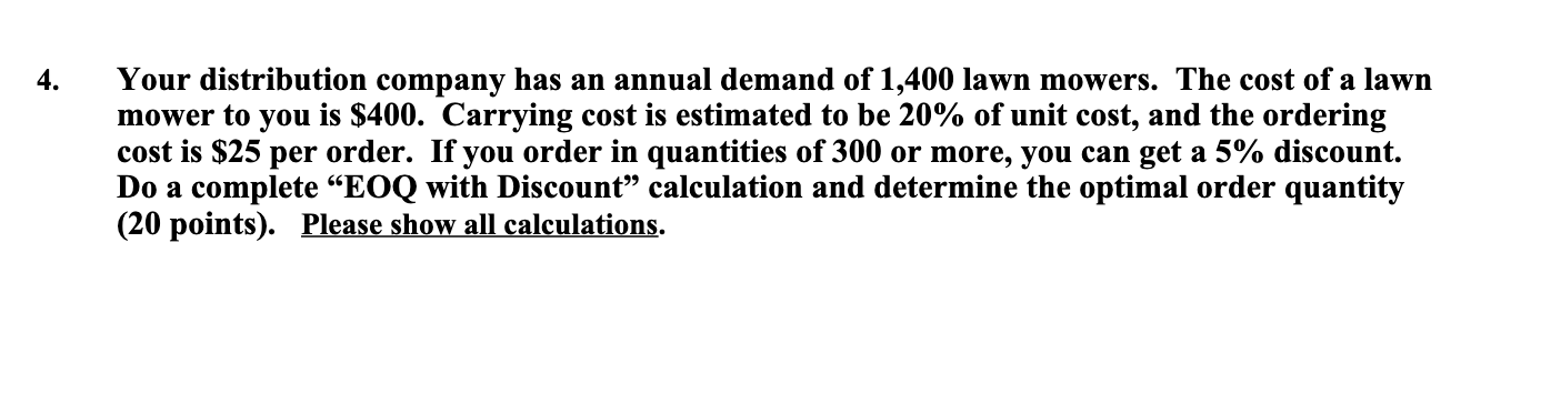 4. Your distribution company has an annual demand