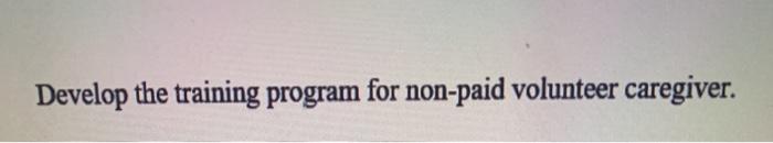 Develop the training program for non-paid
