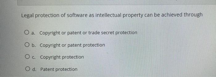 Trade secrets can legally be enforced because a.