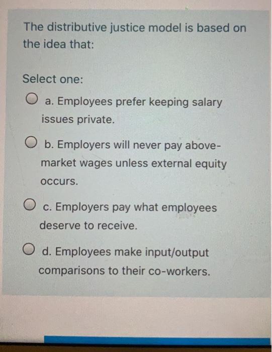 The distributive justice model is based on the