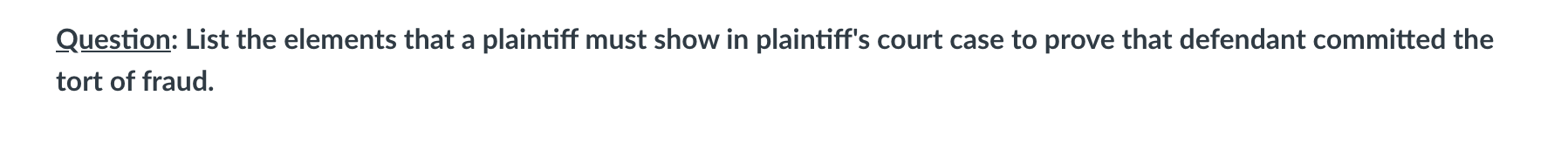 Question: List the elements that a plaintiff must