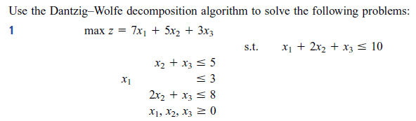 Use the Dantzig-Wolfe decomposition algorithm to