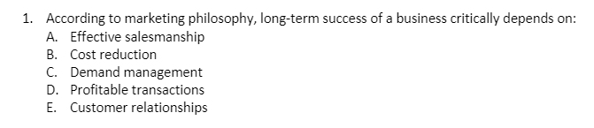 1. According to marketing philosophy, long-term