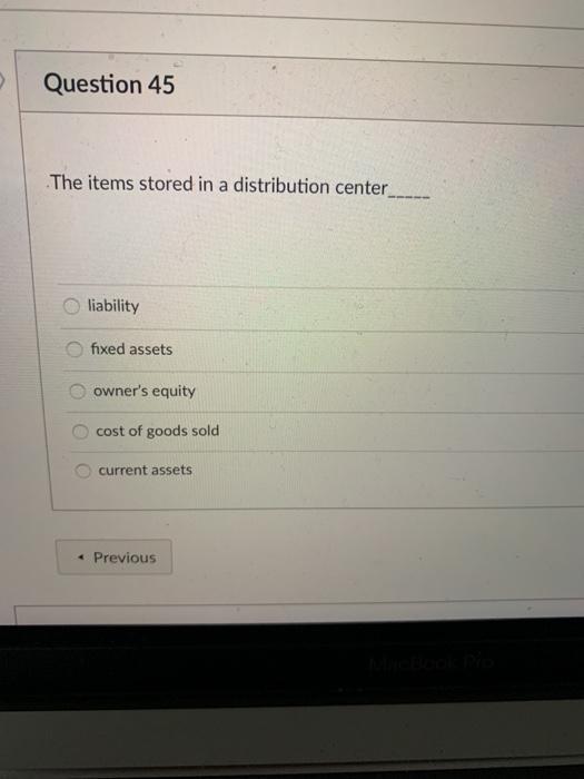 Question 45 The items stored in a distribution