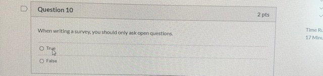 D Question 10 2 pts When writing a survey, you