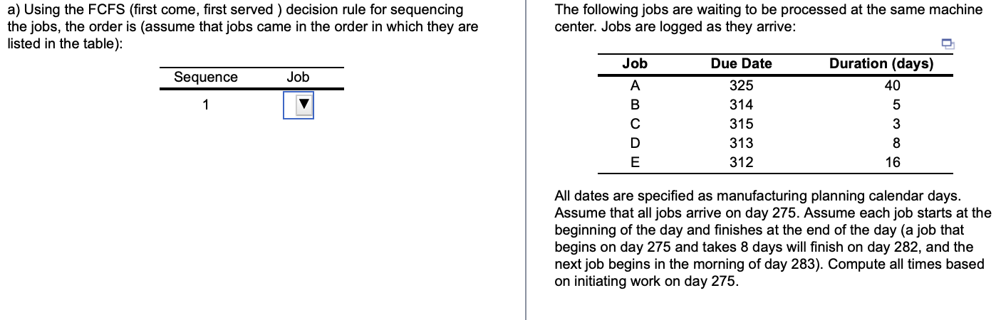 a) Using the FCFS (first come, first served )