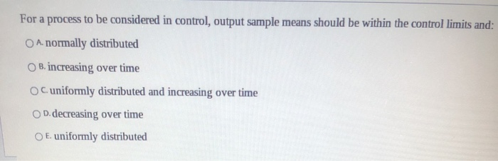 For a process to be considered in control, output