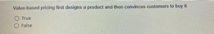 Value-based pricing first designs a product and