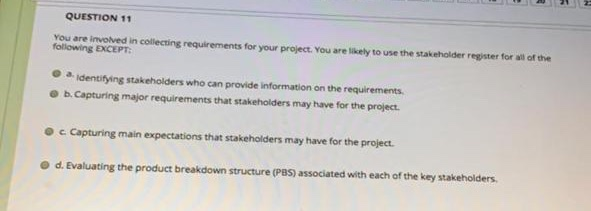 QUESTION 9 An output of the Define Scope process