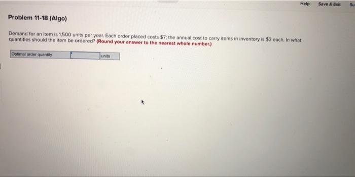 Help Save & Exit Su Problem 11-18 (Algo) Demand