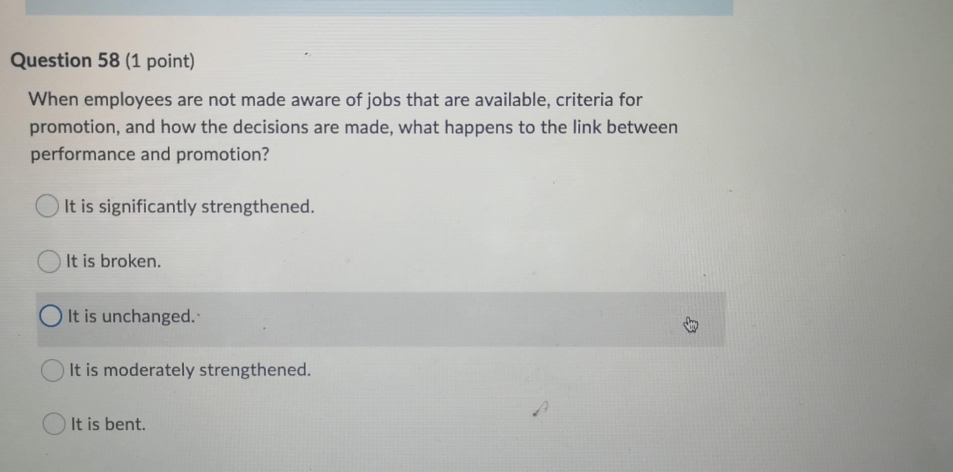 Question 58 (1 point) When employees are not made