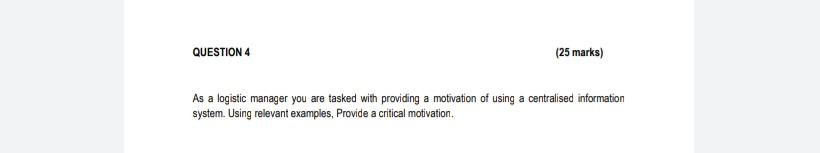 Logistics 25 marks As a logistic manager you are