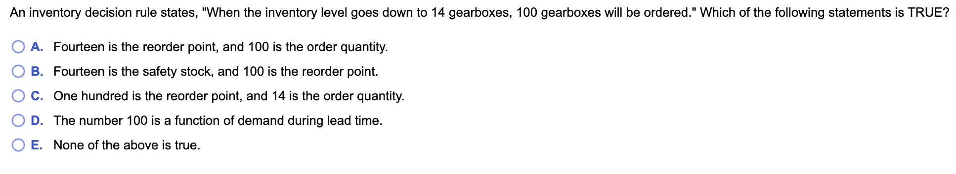 An inventory decision rule states, "When the
