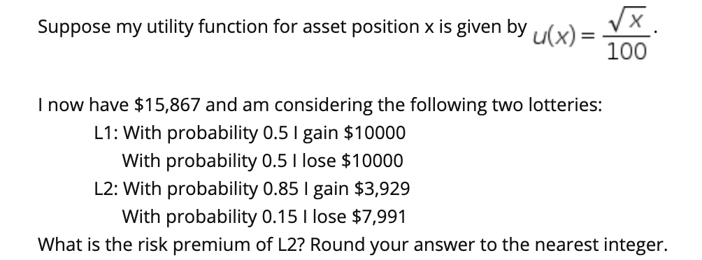 Suppose my utility function for asset position x