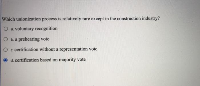 Which unionization process is relatively rare