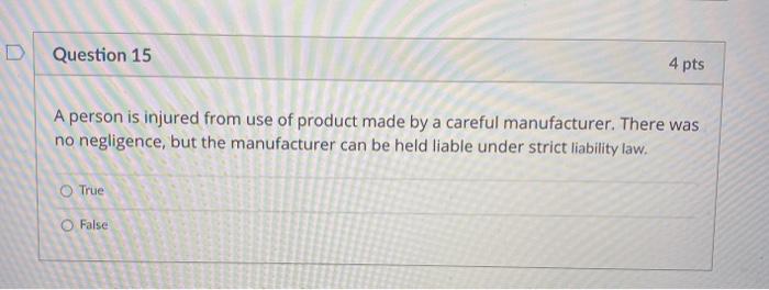 Question 15 4 pts A person is injured from use of