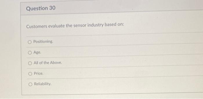 Question 30 Customers evaluate the sensor