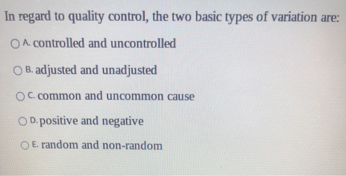 In regard to quality control, the two basic types