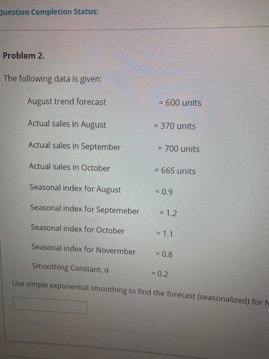 Question Completion Status: Problem 2. The