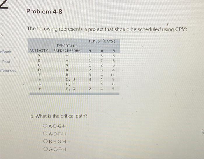 Problem 4-8 The following represents a project