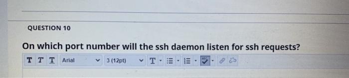 linux QUESTION 10 On which port number will the