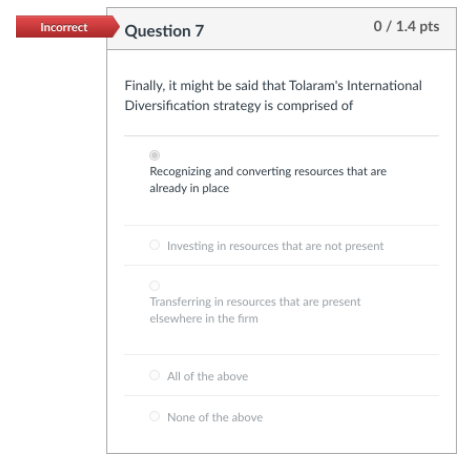 Incorrect Question 7 0/1.4 pts Finally, it might