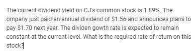 The current dividend yield on CJ's common stock