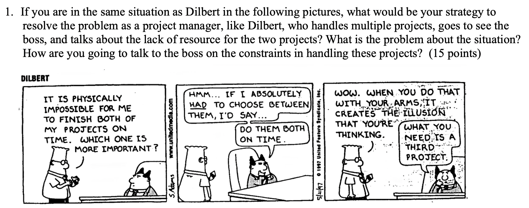 1. If you are in the same situation as Dilbert in