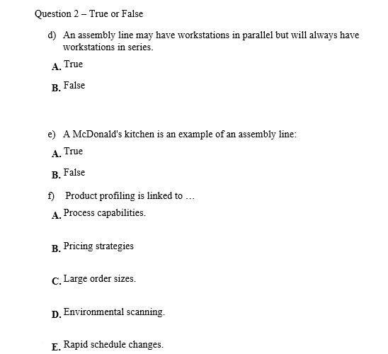 Question 2 - True or False d) An assembly line