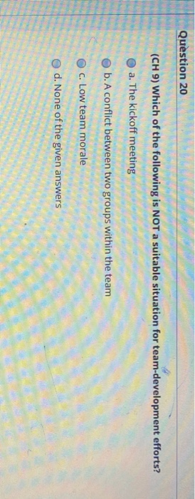 Question 17 (CH 9) In team development ladder