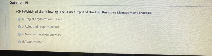 Question 17 (CH 9) In team development ladder