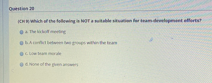 Question 17 (CH 9) In team development ladder