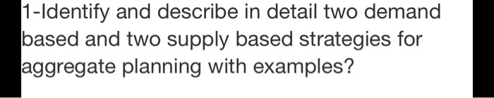 1-Identify and describe in detail two demand