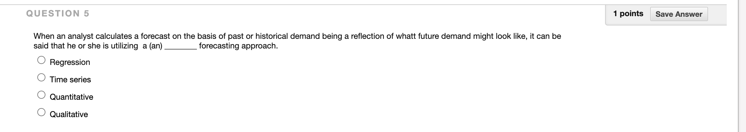 QUESTION 5 1 points Save Answer When an analyst