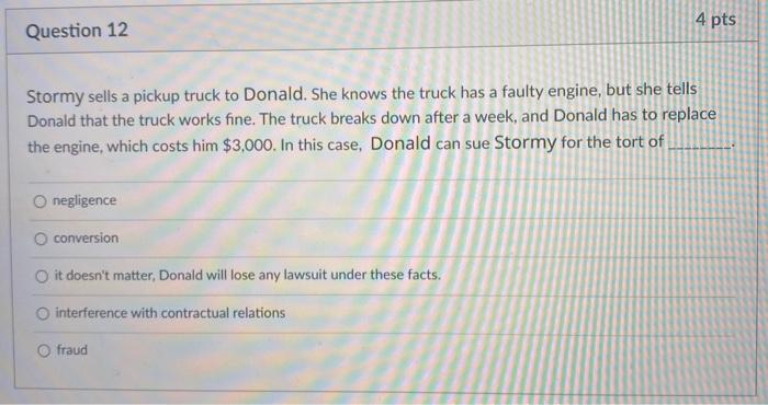 4 pts Question 12 Stormy sells a pickup truck to