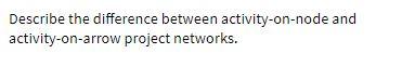 Describe the difference between activity-on-node