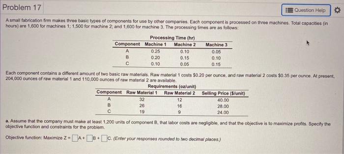 Problem 17 Question Help A small fabrication firm