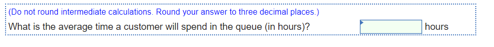 In a queueing system, customers arrive once every